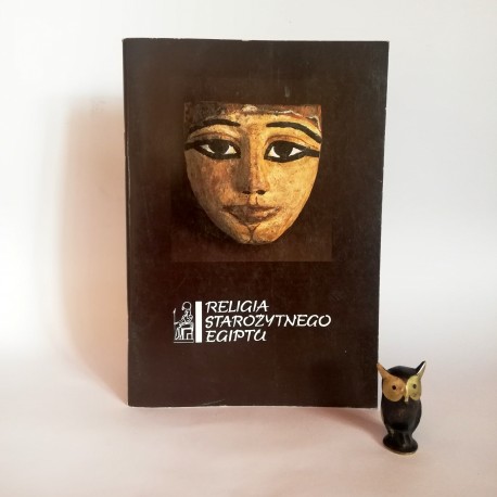 Religia Starożytnego Egiptu - Informator do wystawy 1995