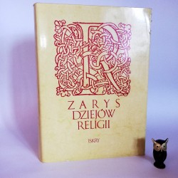 Keller J. " Zarys dziejów religii" Warszawa 1986