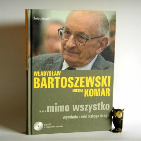 Komar M. " Władysław Bartoszewski ... mimo wszystko" + CD Warszawa 2008