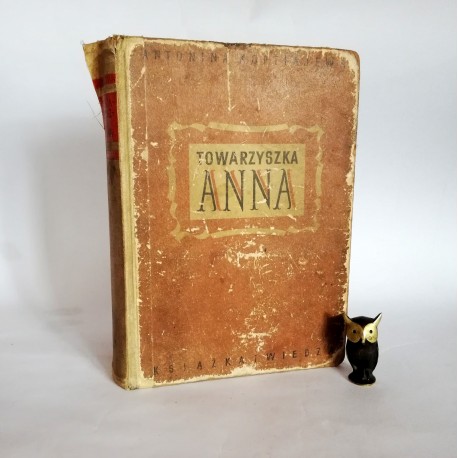Koptiajewa A. " Towarzyszka Anna" Warszawa 1950