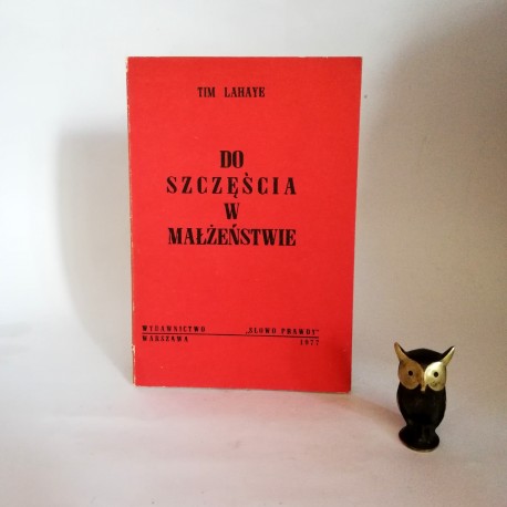 Lahaye T. " Do szczęścia w małżeństwie" Warszawa 1977