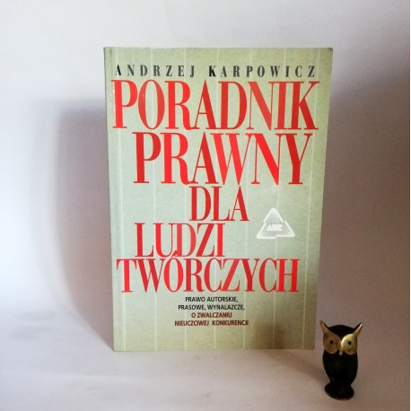 Karpowicz A. " Poradnik prawny dla ludzi twórczych" Warszawa 1995