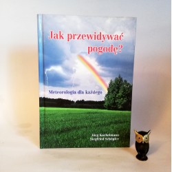 Kachelmann J. " Jak przewidywać pogodę?" Warszawa 2006