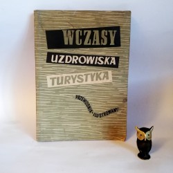 Saysse Tobiczyk K." Wczasy, uzdrowiska, turystyka" Poznań 1951