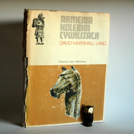 Lang D.M. " Armenia Kolebka Cywilizacji" Warszawa 1975