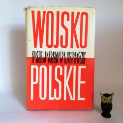 Komornicki S. " Krótki informator historyczny o Wojsku Polskim w latach II wojny" Warszawa 1970