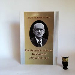 Hirsz A. " Kronika życia i twórczości Aleksandra Majkowskiego" Banino 2008