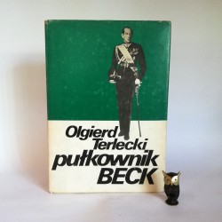 Terlecki O. " Pułkownik Beck" Kraków 1985