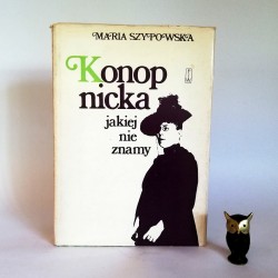 Szypowska M. " Konopnicka jakiej nie znamy " Warszawa 1973