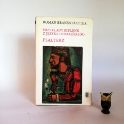 Brandstaetter R. " Przekłady biblijne z języka hebrajskiego - Psałterz" Warszawa 1983
