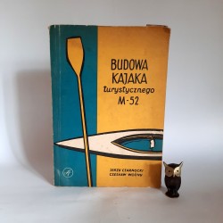 Czarnocki J. , Woźny C. " Budowa kajaka M- 52 " Warszawa 1957
