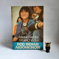 Fiedler A. Fiedler M. "Ród Indian Algonkinów", Poznań 1984