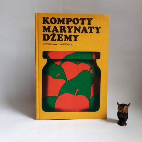Skrodzka Z. " Kompoty Marynaty Dżemy " Warszawa 1984