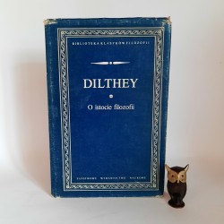 Dilthey W. " O istocie filozofii i inne pisma " Warszawa 1987