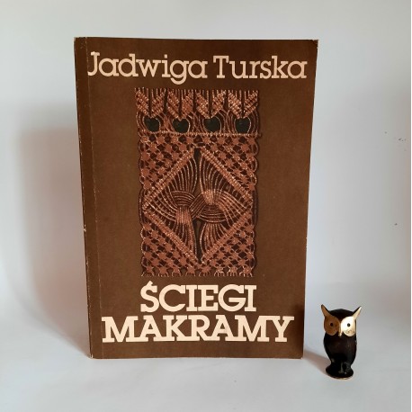 Turska J. " Ściegi Makramy " Warszawa 1984