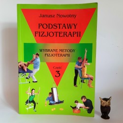 Nowotny J. " Podstawy Fizjoterapii - część 3 " Kraków 2005
