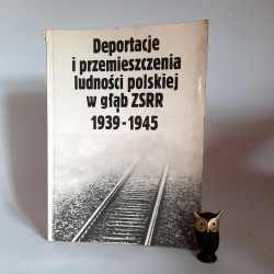 Doktór G. " Deportacje i przemieszczenia ludnośći polskiej w głąb ZSRR 1939 -1945 " Warszawa 1989