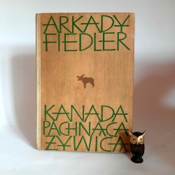 Fiedler A. " Kanada pachnąca żywicą " Poznań 1967