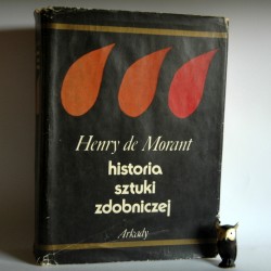 Henry de Morant " Historia sztuki zdobniczej" Warszawa 1983