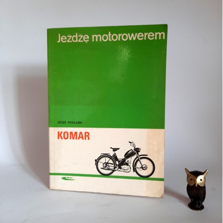 Podlaski J. " Jeżdżę motorowerem KOMAR " Warszawa 1973