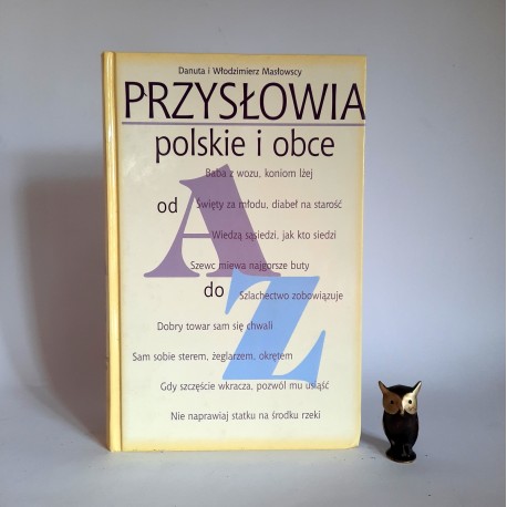 Masłowscy Danuta i Włodzimierz " Przysłowia polskie i obce " Warszawa 2003