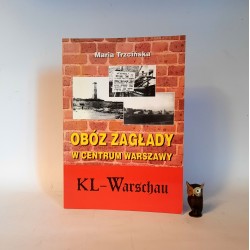 Trzcińska M. " Obóz zagłady w centrum Warszawy KL - Warschau " Radom 2002