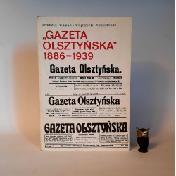 Wakar A., Wrzesiński W. " Gazeta Olsztyńska 1886 -1939 " Olsztyn 1986