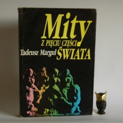 Margul T. " Mity z pięciu części Świata" Warszawa 1989