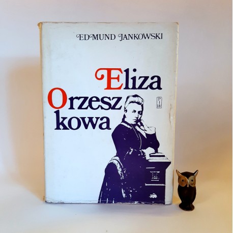 Jankowski E." Eliza Orzeszkowa", Warszawa 1980