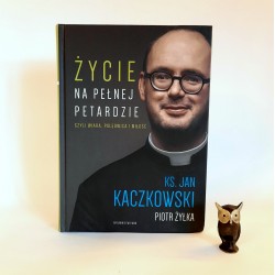 Ks. Kaczkowski J. Żyłka P. " Życie na pełnej petardzie..", Kraków 2015