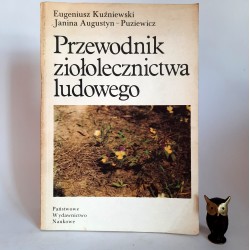 Kuźniewski E. " Przewodnik ziołolecznictwa ludowego " Warszawa 1986