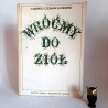 Klimuszko C. " Wróćmy do ziół " Warszawa 1985