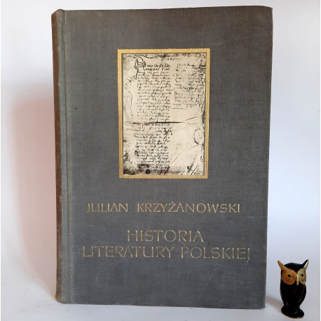 Krzyżanowski J. " Historia Literatury Polskiej " Warszawa 1966