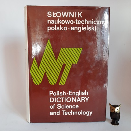 Czerni S., Skrzyńska M. " Słownik Naukowo Techniczny - POLSKO - ANGIELSKI " Warszawa 1983