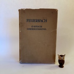Feuerbach L. " O istocie chrześcijaństwa" P.W.N. - 1959