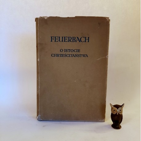 Feuerbach L. " O istocie chrześcijaństwa" P.W.N. - 1959