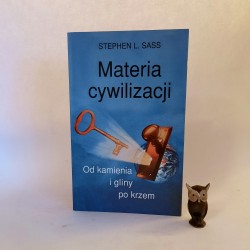 Sass S. " Materia cywilizacji " Warszawa 2000