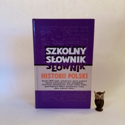 Praca zbiorowa " Szkolny słonik historii Polski " Katowice 2001
