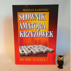 Karpiniec B. " Słownik amatora krzyżówek "