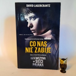 Lagercrantz D. " Co nas nie zabije " Warszawa 2018