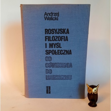 Walicki A. " Rosyjska filozofia i myśl społeczna " Warszawa 1973