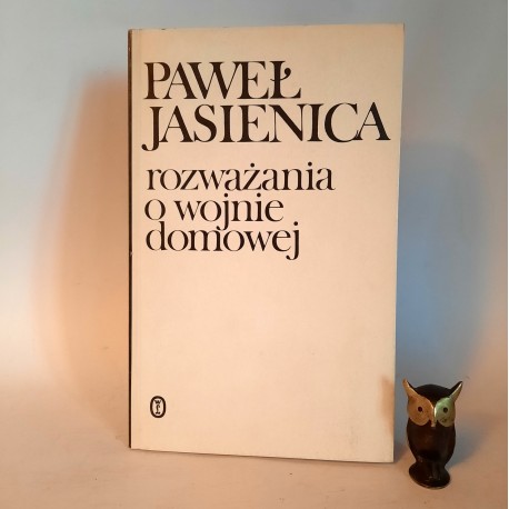 Jasienica P. " Rozważanie o wojnie domowej " Kraków 1989