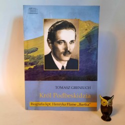 Greniuch T. " Król Podbeskidzia - biografia H. Flame " Kęty 2008