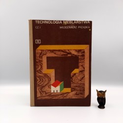 Prządka W. " Technologia meblarstwa cz.1 " Warszawa 1973