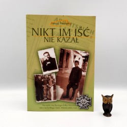 Rautszko J. " Nikt im iść nie kazał " Szczecinek 2001