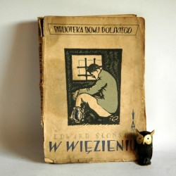 Słoński E. " W więzieniu" Warszawa 1925