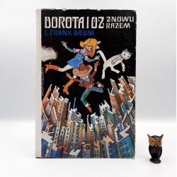 Baum F. ' Dorota i Oz znowu razem " Warszawa 1984