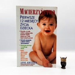 Kruger A. " Macierzyństwo - pierwsze 12 miesięcy życia dziecka " BOSZ 2001