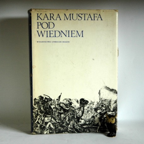 Abrahamowicz Z. " Kara Mustafa pod Wiedniem" Kraków 1973