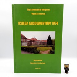 Kucharz J. " Śląska Akademia Medyczna - Księga absolwentów 1974 " Katowice 2014